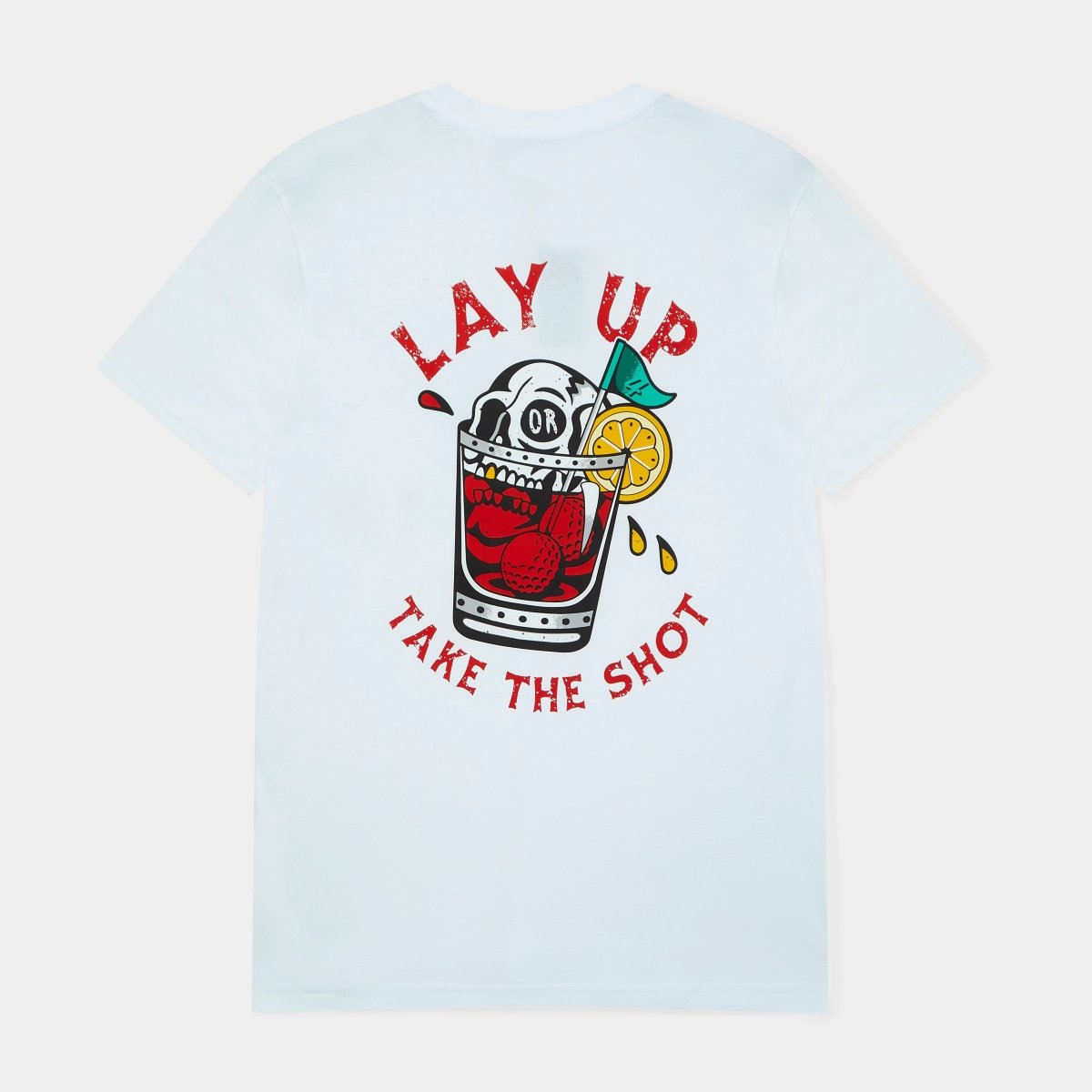 Lay Up or Take The Shot Tee - 4underUK